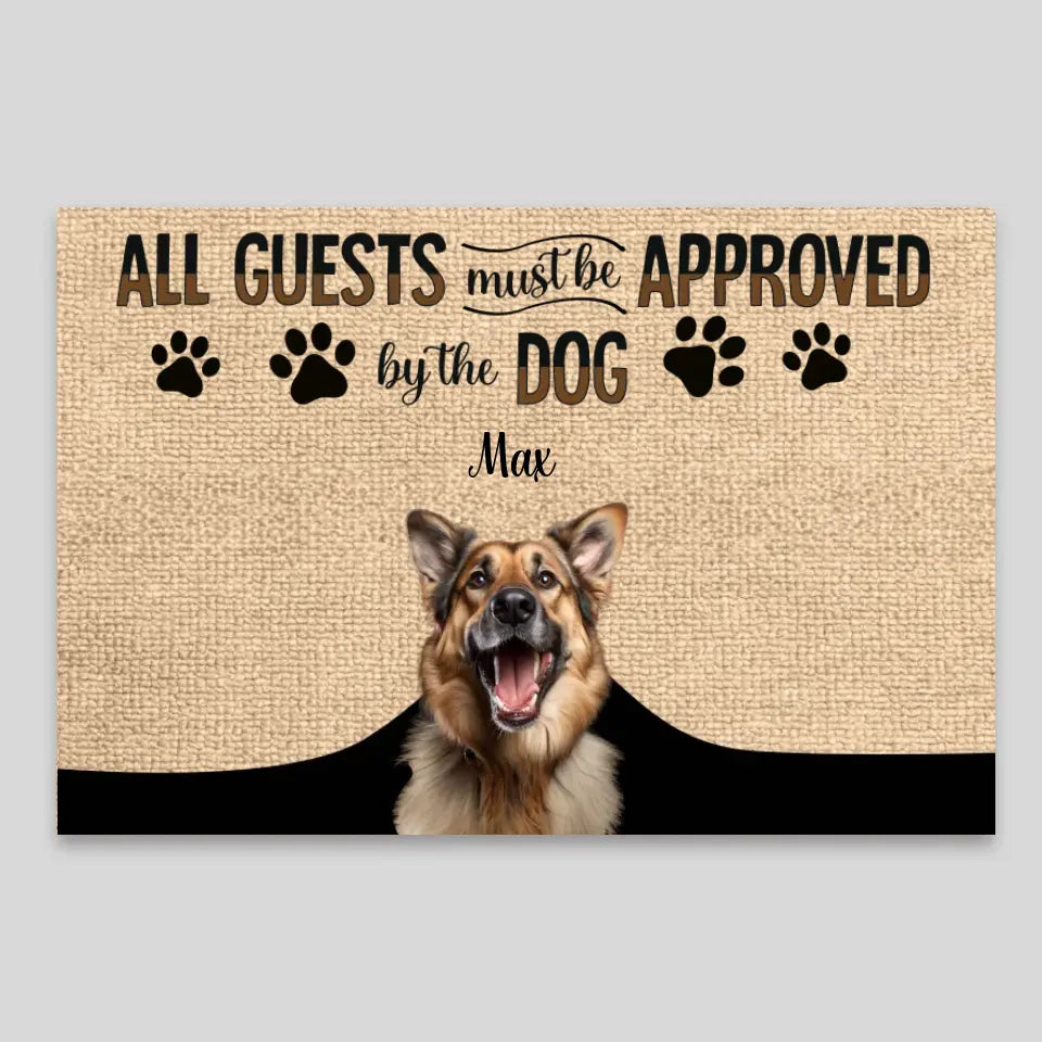 All Guest Must Be Approved By The Dog Custom Photo Doormat