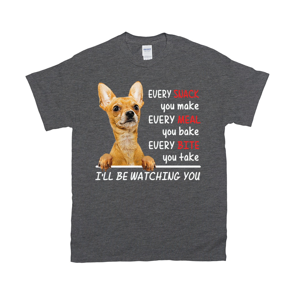 Every Snack You Take I Will Be Watching You Custom Pet T-shirt - Noble Pawtrait