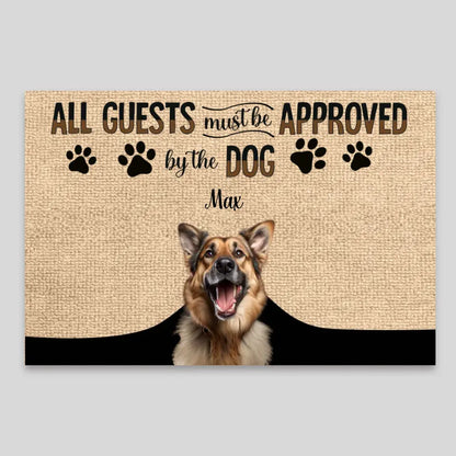 All Guest Must Be Approved By The Dog Custom Photo Doormat