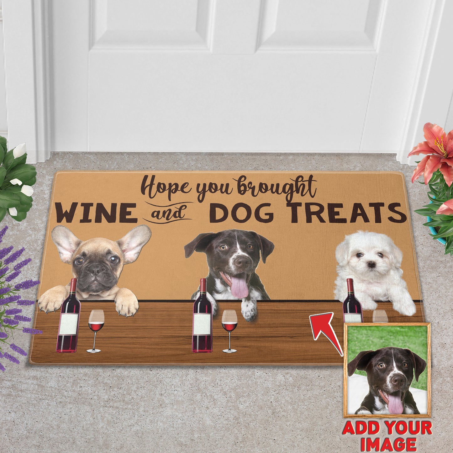 Hope You Brought Wine And Dog Treats Doormat