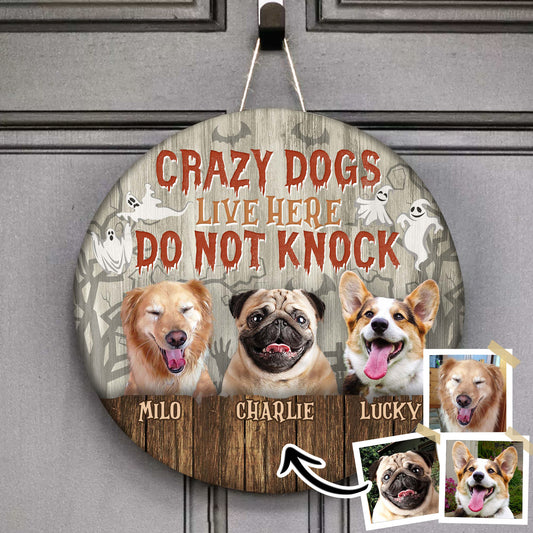 Halloween Crazy Dogs Live Here Do Not Knock Custom Round Wood Sign Personalized Gift For Pet Lovers