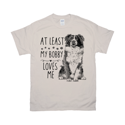 At Least My Pet Loves Me Custom Pet Unisex T-shirt - Noble Pawtrait